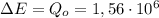 \Delta E=Q_o=1,56\cdot 10^6