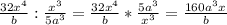 \frac{32 x^{4} }{b} : \frac{ x^{3} }{5a ^{3} } = \frac{32 x^{4} }{b} * \frac{5 a^{3} }{ x^{3} } = \frac{160 a^{3} x^{} }{b}