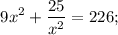 $9x^2+\frac{25}{x^2}=226;