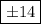 \boxed{\pm14}