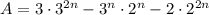 A=3\cdot 3^{2n}-3^n\cdot2^n-2\cdot 2^{2n}