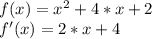 f(x)=x^2+4*x+2 \\&#10;f'(x)=2*x+4