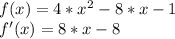 f(x)=4*x^2-8*x-1 \\&#10;f'(x) = 8*x - 8