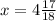 x=4\frac{17}{18}