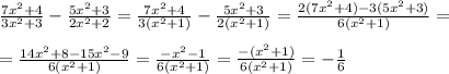 \frac{7x^2+4}{3x^2+3} - \frac{5x^2+3}{2x^2+2}= \frac{7x^2+4}{3(x^2+1)} - \frac{5x^2+3}{2(x^2+1)}= \frac{2(7x^2+4)-3(5x^2+3)}{6(x^2+1)} = \\\\=\frac{14x^2+8-15x^2-9}{6(x^2+1)} =\frac{-x^2-1}{6(x^2+1)} =\frac{-(x^2+1)}{6(x^2+1)} = -\frac{1}{6}