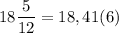 18 \dfrac{5}{12} = 18,41(6)