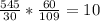 \frac{545}{30} *\frac{60}{109} =10