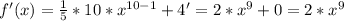 f'(x) = \frac{1}{5} *10* x^{10-1} +4' = 2* x^{9} +0= 2* x^{9}