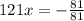 121x = -\frac{81}{81}