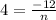 4=\frac{-12}{n}