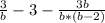 \frac{3}{b} -3- \frac{3b}{b*(b-2)}