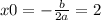 x0=-\frac{b}{2a} =2