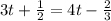 3t+ \frac{1}{2}=4t- \frac{2}{3}