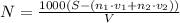 N = \frac{1000(S - (n_1 \cdot v_1 + n_2 \cdot v_2))}{V}