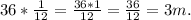 36 * \frac{1}{12} = \frac{36*1}{12} = \frac{36}{12} = 3m.