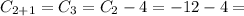 C _{2+1} = C _{3} = C _{2} - 4 = - 12 - 4 =