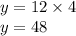 y = 12 \times 4 \\ y = 48