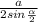 \frac{a}{2sin \frac{ \alpha }{2} }