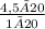 \frac{4,5×20}{1×20}