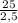 \frac{25}{2,5}