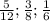 \frac{5}{12} ; \frac{3}{8} ; \frac{1}{6}