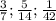 \frac{3}{7} ; \frac{5}{14} ; \frac{1}{42}