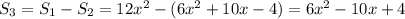 S_{3} = S_{1} - S_{2} = 12 x^{2} -( 6x^{2}+10x-4 )= 6 x^{2} -10x+4