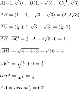 A(-1,\sqrt3)\; ,\; \; B(1,-\sqrt3)\; ,\; \; C( \frac{1}{2} ,\sqrt3)\\\\\overline {AB}=(1+1,-\sqrt3-\sqrt3)=(2,2\sqrt3)\\\\\overline {AC}=( \frac{1}{2}+1,\sqrt3-\sqrt3)=(\frac{1}{2},0)\\\\\overline {AB}\cdot \overline {AC}= \frac{1}{2}\cdot 2+2\sqrt3\cdot 0=1\\\\|\overline {AB}|=\sqrt{4+4\cdot 3}=\sqrt{16}=4\\\\|\overline {AC}|=\sqrt{ \frac{1}{4} +0}= \frac{1}{2}\\\\cosA= \frac{1}{4\cdot \frac{1}{2} } = \frac{1}{2}\\\\\angle A=arccos \frac{1}{2} = 60^\circ