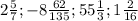 2 \frac{5}{7} ; -8 \frac{62}{135} ; 55\frac{1}{3} ; 1 \frac{2}{16}