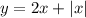 y=2x+|x|