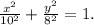 \frac{x^2}{10^2}+ \frac{y^2}{8^2}=1.