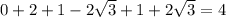 0+2+1-2 \sqrt{3}+1+2 \sqrt{3}=4