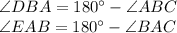 \angle DBA=180^\circ-\angle ABC\\ \angle EAB=180^\circ-\angle BAC