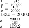 \frac{1}{x} = \frac{915}{100000} \\ \frac{1}{x} = \frac{183}{20000} \\ 183x = 20000 \\ x = \frac{20000}{183} \\ x = 109.2