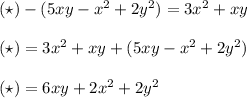 (\star )-(5xy-x^2+2y^2)=3x^2+xy\\\\(\star )=3x^2+xy+(5xy-x^2+2y^2)\\\\(\star )=6xy+2x^2+2y^2