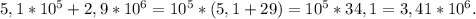 5,1* 10^{5}+2,9* 10^{6}= 10^{5}*(5,1+29)= 10^{5}*34,1=3,41* 10^{6}.