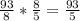 \frac{93}{8}*\frac{8}{5}=\frac{93}{5}