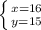 \left \{ {{x=16} \atop {y=15}} \right.