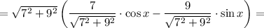 =\sqrt{7^2+9^2}\left(\dfrac{7}{\sqrt{7^2+9^2}}\cdot\cos x- \dfrac{9}{\sqrt{7^2+9^2}}\cdot\sin x \right)=