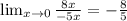 \lim_{x \to 0} \frac{8x}{-5x} = - \frac{8}{5}