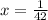 x = \frac{1}{42}