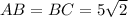 AB = BC = 5\sqrt{2}