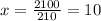 x = \frac{2100}{210} = 10