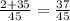 \frac{2+35}{45} = \frac{37}{45}