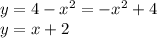 y=4-x^2=-x^2+4 \\y=x+2