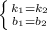 \left \{ {{k_1=k_2} \atop {b_1=b_2}} \right.