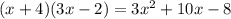 (x+4)(3x-2)=3 x^{2} +10x-8