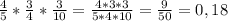 \frac{4}{5} * \frac{3}{4} * \frac{3}{10} = \frac{4*3*3}{5*4*10} = \frac{9}{50} = 0,18