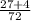 \frac{27+4}{72}