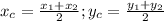 x_c=\frac{x_1+x_2}{2};y_c=\frac{y_1+y_2}{2}